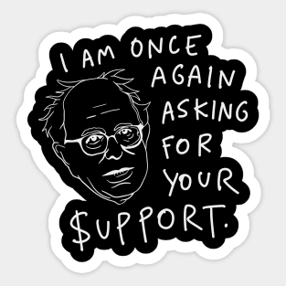 Bernie Sanders Meme - I Am Once Again Asking For Your Support Sticker